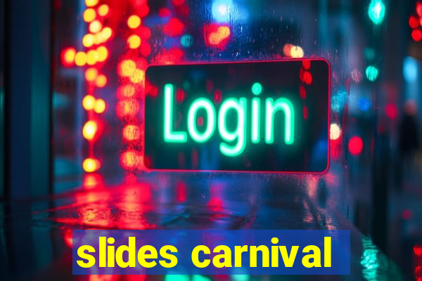 slides carnival